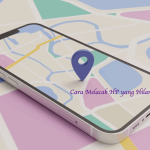 Cara Melacak HP Hilang