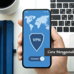 Cara Menggunakan VPN