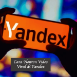 Nonton Video Viral di Yandex