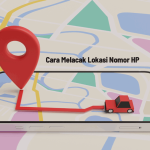 Cara Melacak Lokasi Nomor HP