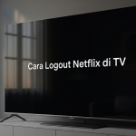 Cara Logout Netflix di TV