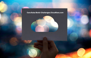 Cara Buka Blokir Challenges.Cloudflare.com