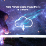 Cara Menghilangkan Cloudflare di Chrome